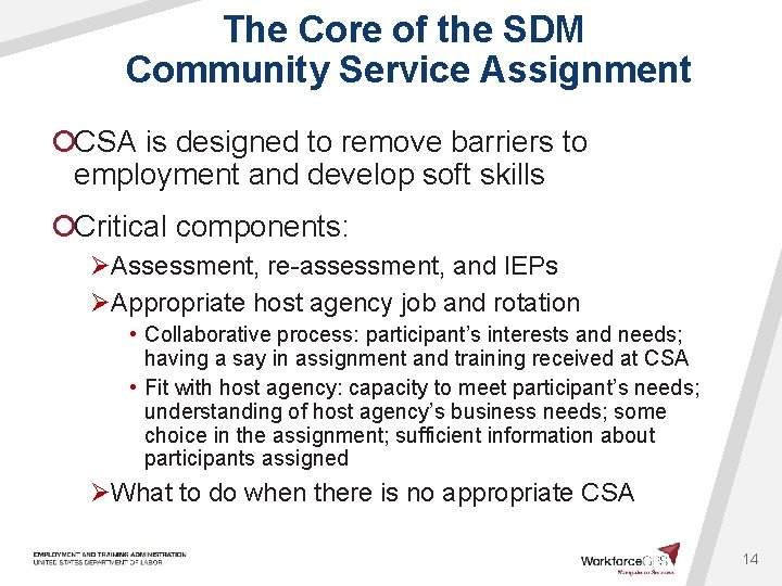 The Core of the SDM Community Service Assignment ¡CSA is designed to remove barriers