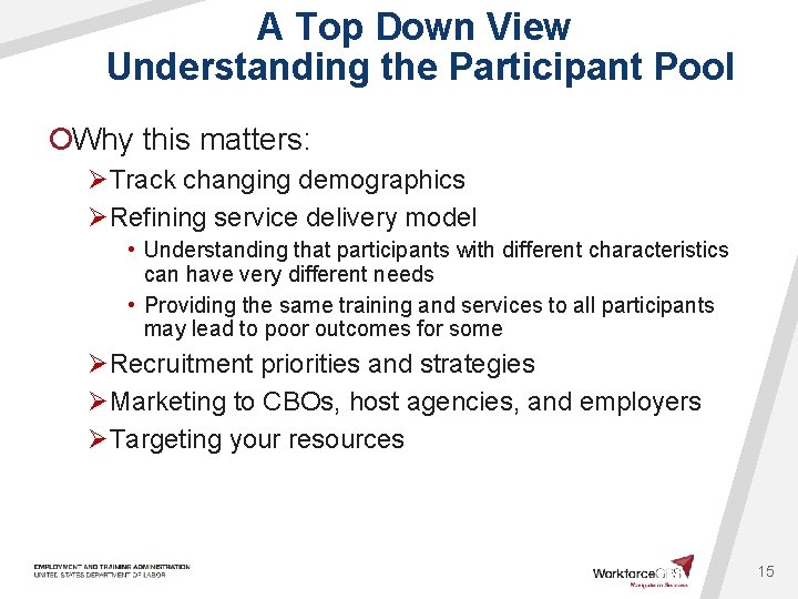 A Top Down View Understanding the Participant Pool ¡Why this matters: ØTrack changing demographics