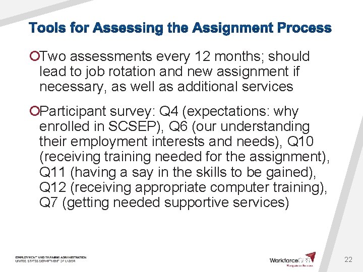 ¡Two assessments every 12 months; should lead to job rotation and new assignment if