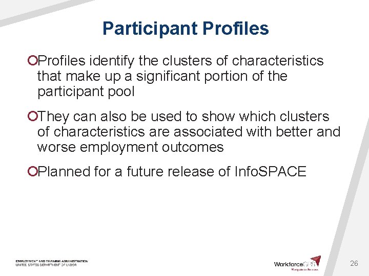 Participant Profiles ¡Profiles identify the clusters of characteristics that make up a significant portion