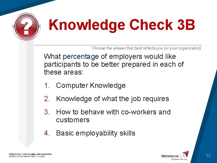 Knowledge Check 3 B Choose the answer that best reflects you (or your organization)