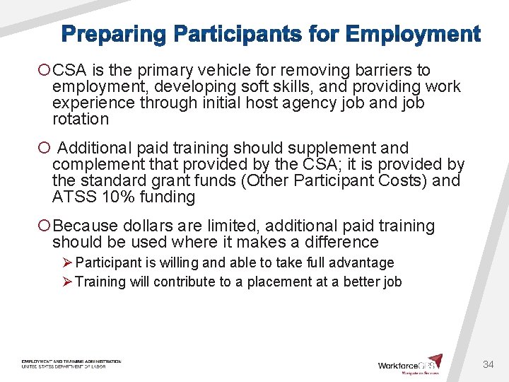 ¡CSA is the primary vehicle for removing barriers to employment, developing soft skills, and