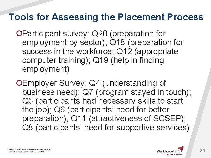 Tools for Assessing the Placement Process ¡Participant survey: Q 20 (preparation for employment by
