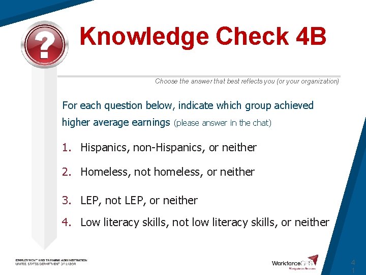 Knowledge Check 4 B Choose the answer that best reflects you (or your organization)