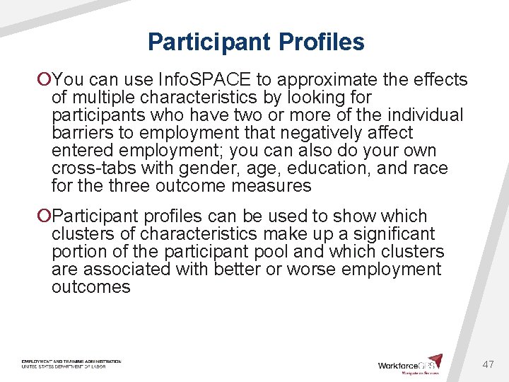 Participant Profiles ¡You can use Info. SPACE to approximate the effects of multiple characteristics