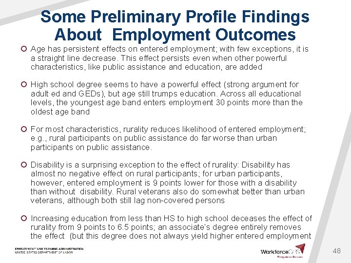 Some Preliminary Profile Findings About Employment Outcomes ¡ Age has persistent effects on entered