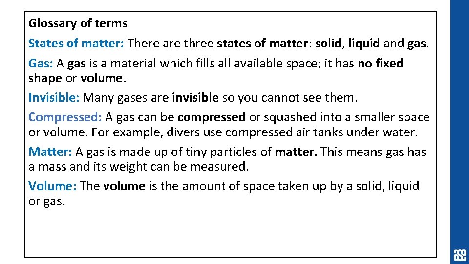 Glossary of terms States of matter: There are three states of matter: solid, liquid