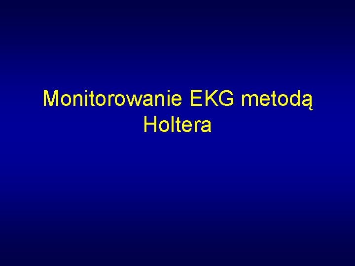 Monitorowanie EKG metodą Holtera 