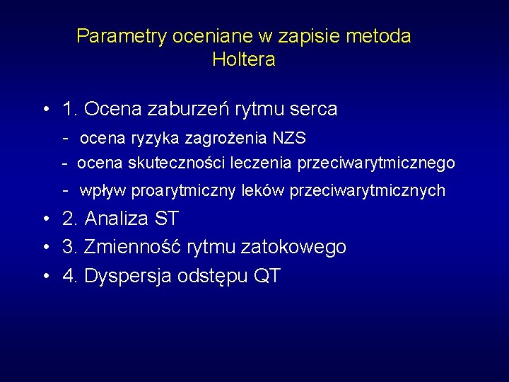 Parametry oceniane w zapisie metoda Holtera • 1. Ocena zaburzeń rytmu serca - ocena