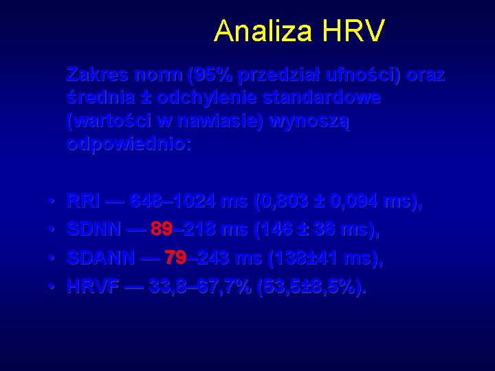 Analiza HRV Zakres norm (95% przedział ufności) oraz średnia ± odchylenie standardowe (wartości w