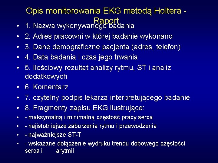  • • • Opis monitorowania EKG metodą Holtera Raport 1. Nazwa wykonywanego badania
