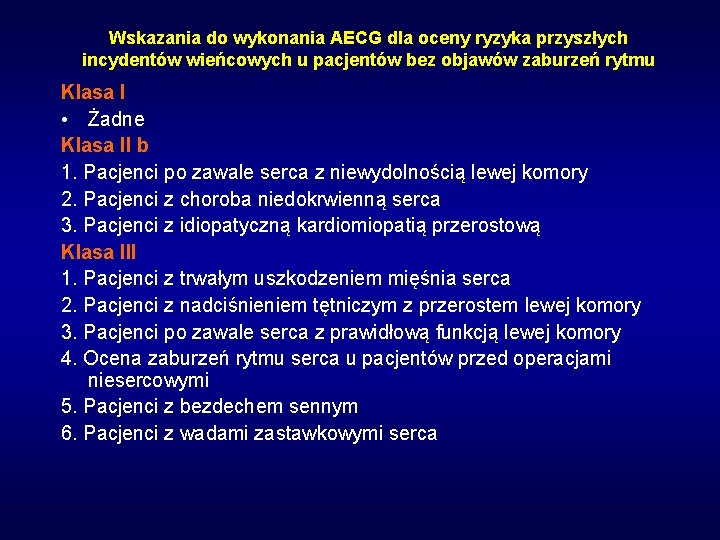 Wskazania do wykonania AECG dla oceny ryzyka przyszłych incydentów wieńcowych u pacjentów bez objawów