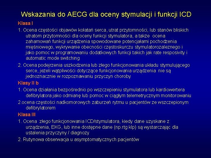 Wskazania do AECG dla oceny stymulacji i funkcji ICD Klasa I 1. Ocena częstości