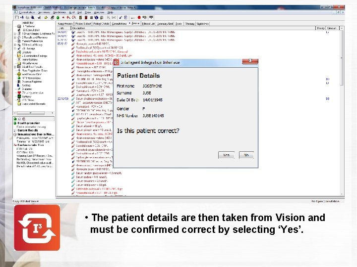  • The patient details are then taken from Vision and must be confirmed