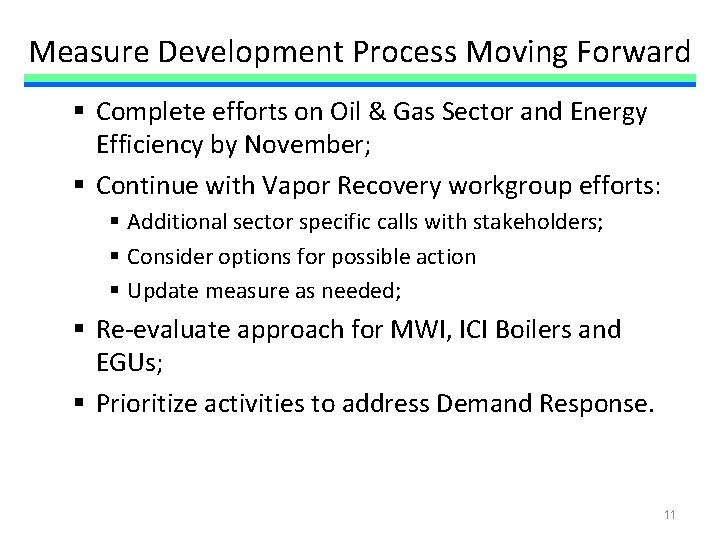 Measure Development Process Moving Forward § Complete efforts on Oil & Gas Sector and