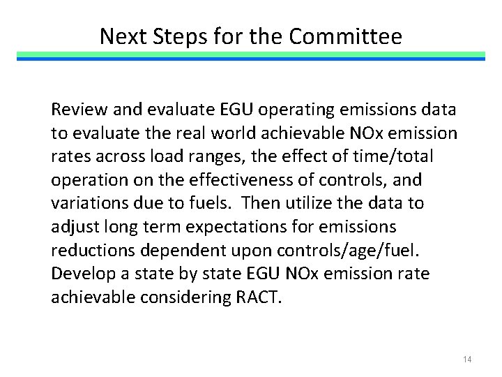 Next Steps for the Committee Review and evaluate EGU operating emissions data to evaluate