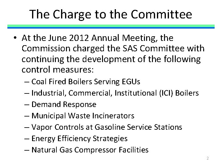 The Charge to the Committee • At the June 2012 Annual Meeting, the Commission