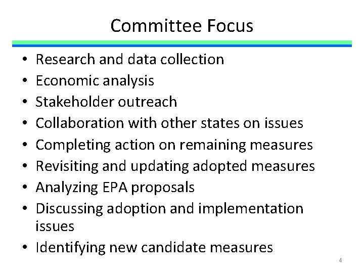 Committee Focus Research and data collection Economic analysis Stakeholder outreach Collaboration with other states