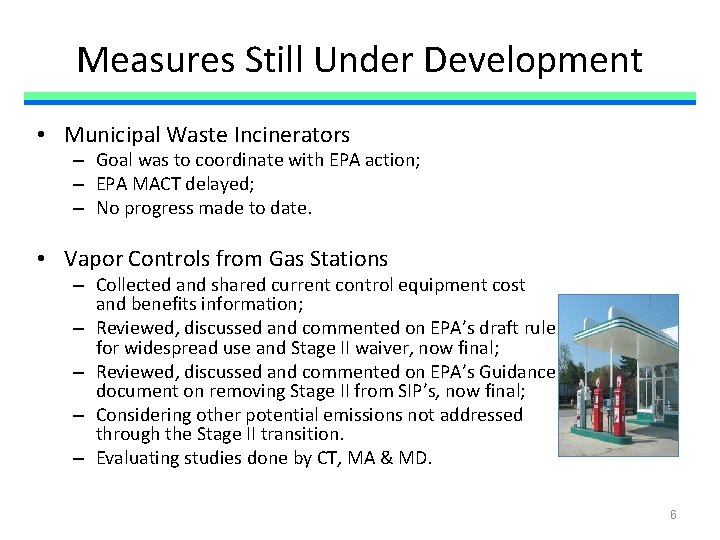 Measures Still Under Development • Municipal Waste Incinerators – Goal was to coordinate with