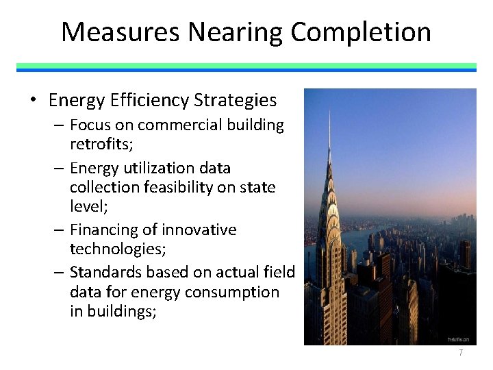 Measures Nearing Completion • Energy Efficiency Strategies – Focus on commercial building retrofits; –