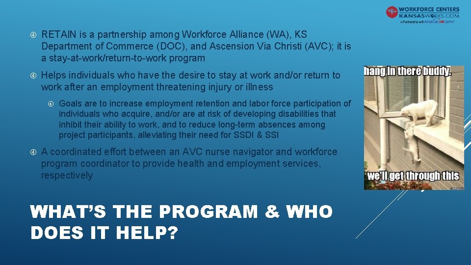  RETAIN is a partnership among Workforce Alliance (WA), KS Department of Commerce (DOC),