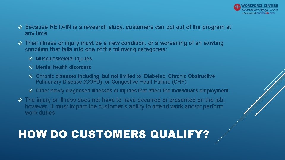  Because RETAIN is a research study, customers can opt out of the program