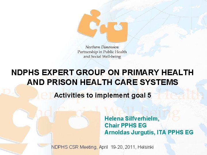 NDPHS EXPERT GROUP ON PRIMARY HEALTH AND PRISON HEALTH CARE SYSTEMS Activities to implement