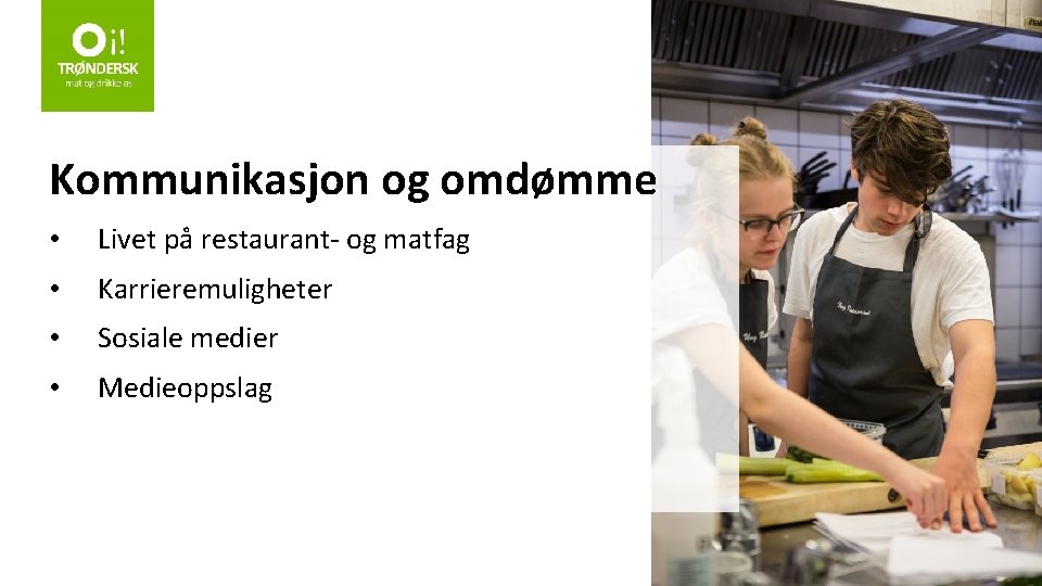 Kommunikasjon og omdømme • Livet på restaurant- og matfag • Karrieremuligheter • Sosiale medier