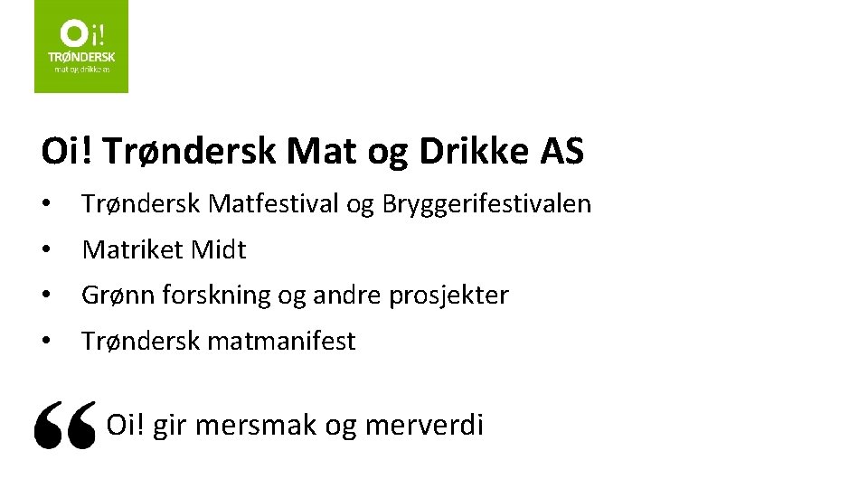 Oi! Trøndersk Mat og Drikke AS • Trøndersk Matfestival og Bryggerifestivalen • Matriket Midt