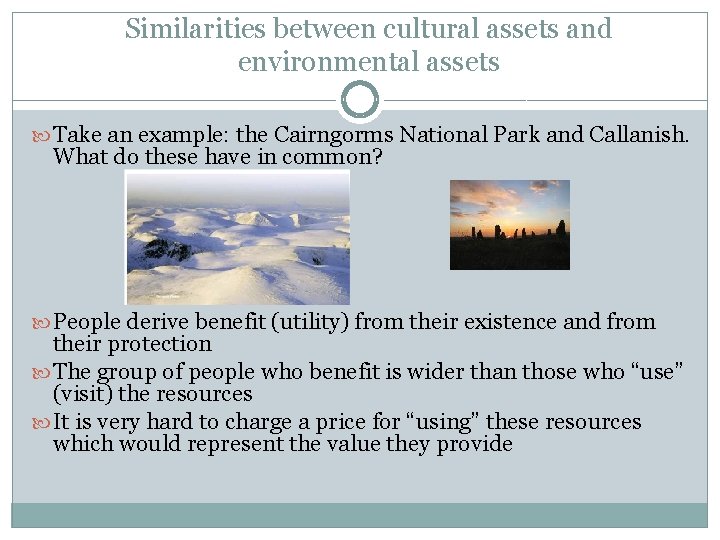 Similarities between cultural assets and environmental assets Take an example: the Cairngorms National Park