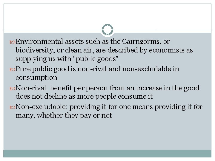  Environmental assets such as the Cairngorms, or biodiversity, or clean air, are described