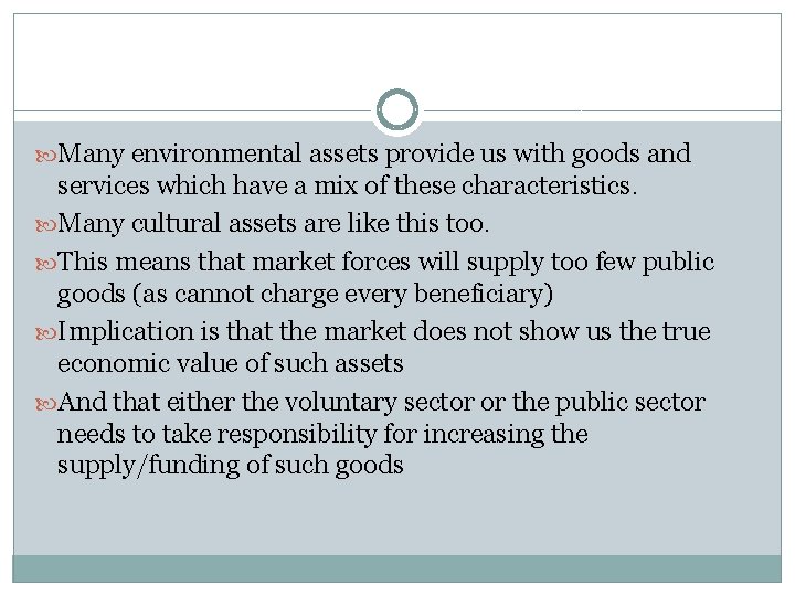  Many environmental assets provide us with goods and services which have a mix