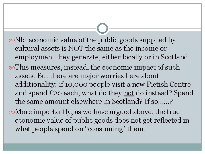  Nb: economic value of the public goods supplied by cultural assets is NOT