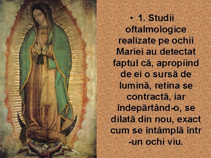  • 1. Studii oftalmologice realizate pe ochii Mariei au detectat faptul că, apropiind