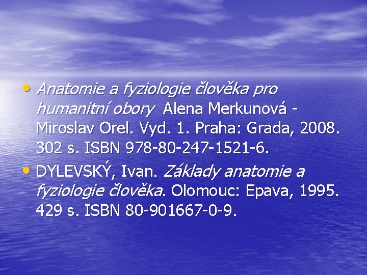  • Anatomie a fyziologie člověka pro humanitní obory Alena Merkunová - Miroslav Orel.