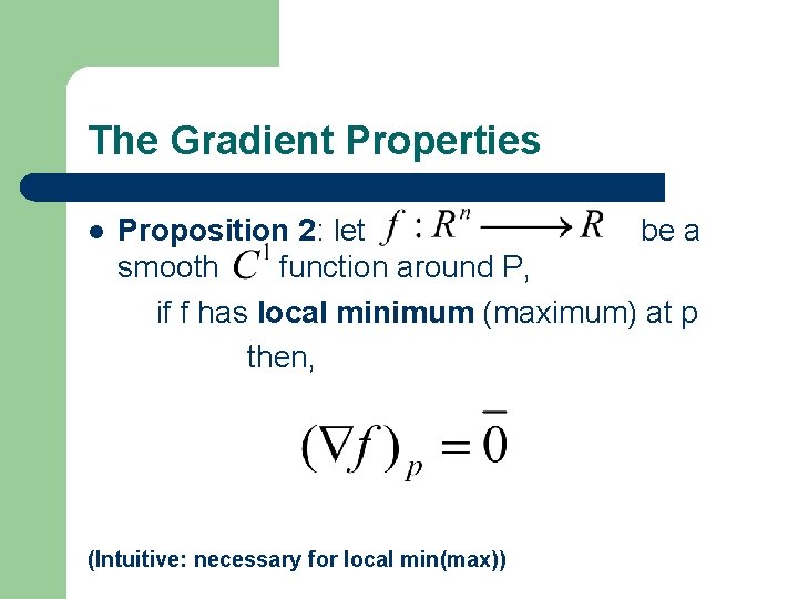The Gradient Properties l Proposition 2: let be a smooth function around P, if