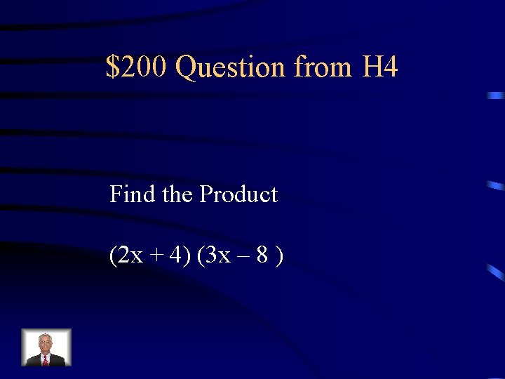 $200 Question from H 4 Find the Product (2 x + 4) (3 x