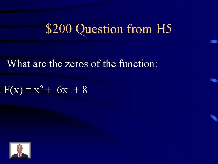 $200 Question from H 5 What are the zeros of the function: F(x) =