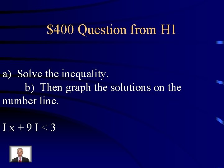 $400 Question from H 1 a) Solve the inequality. b) Then graph the solutions