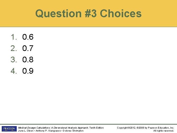 Question #3 Choices 1. 2. 3. 4. 0. 6 0. 7 0. 8 0.