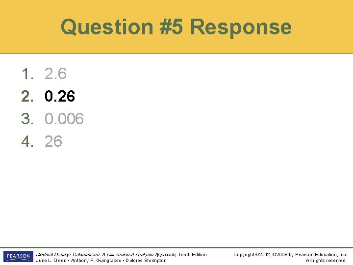 Question #5 Response 1. 2. 3. 4. 2. 6 0. 26 0. 006 26