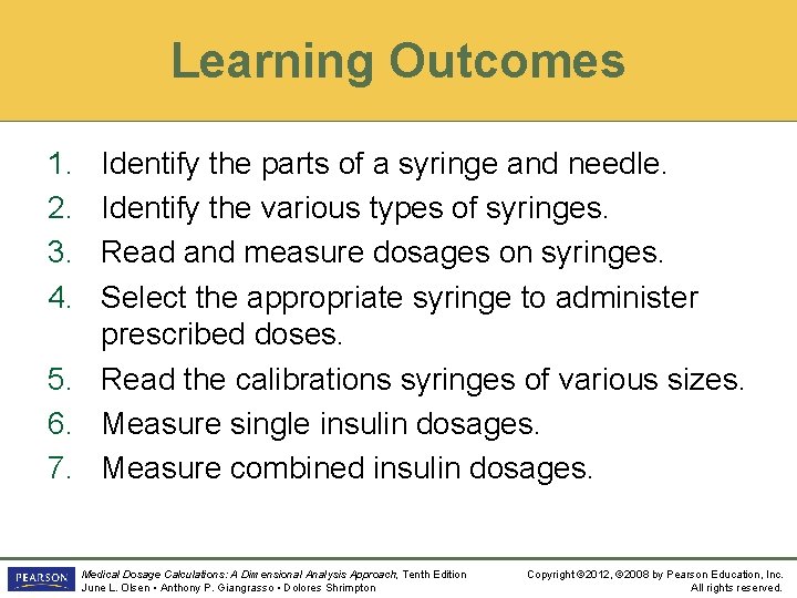 Learning Outcomes 1. 2. 3. 4. Identify the parts of a syringe and needle.
