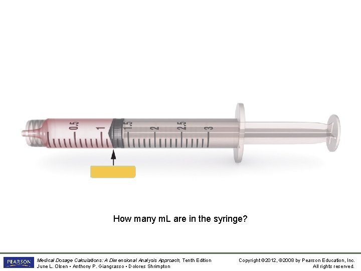 How many m. L are in the syringe? Medical Dosage Calculations: A Dimensional Analysis