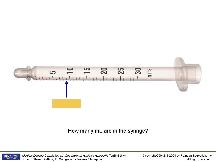 9 units How many m. L are in the syringe? Medical Dosage Calculations: A