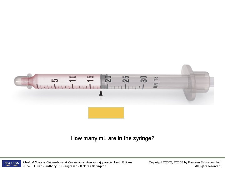 18 units How many m. L are in the syringe? Medical Dosage Calculations: A