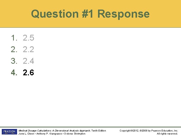 Question #1 Response 1. 2. 3. 4. 2. 5 2. 2 2. 4 2.