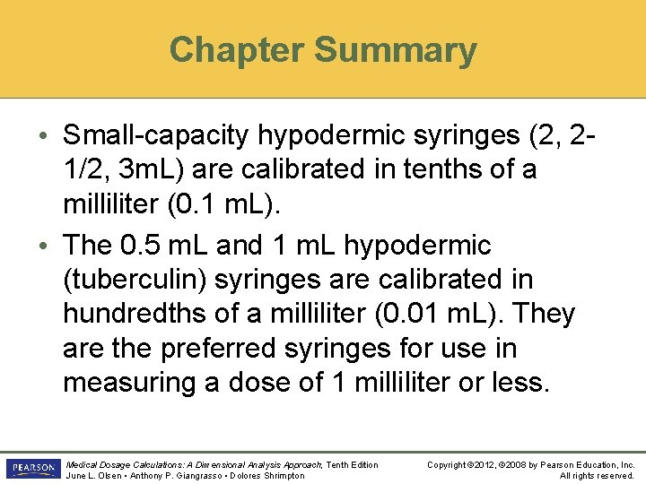 Chapter Summary • Small-capacity hypodermic syringes (2, 21/2, 3 m. L) are calibrated in