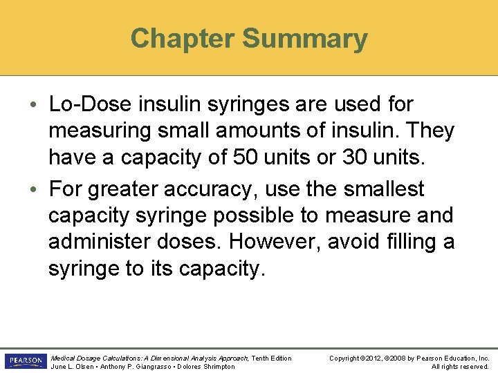 Chapter Summary • Lo-Dose insulin syringes are used for measuring small amounts of insulin.