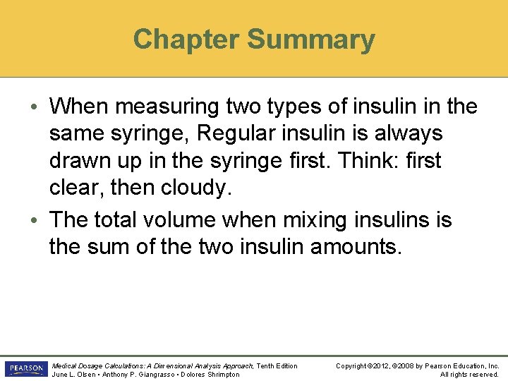Chapter Summary • When measuring two types of insulin in the same syringe, Regular