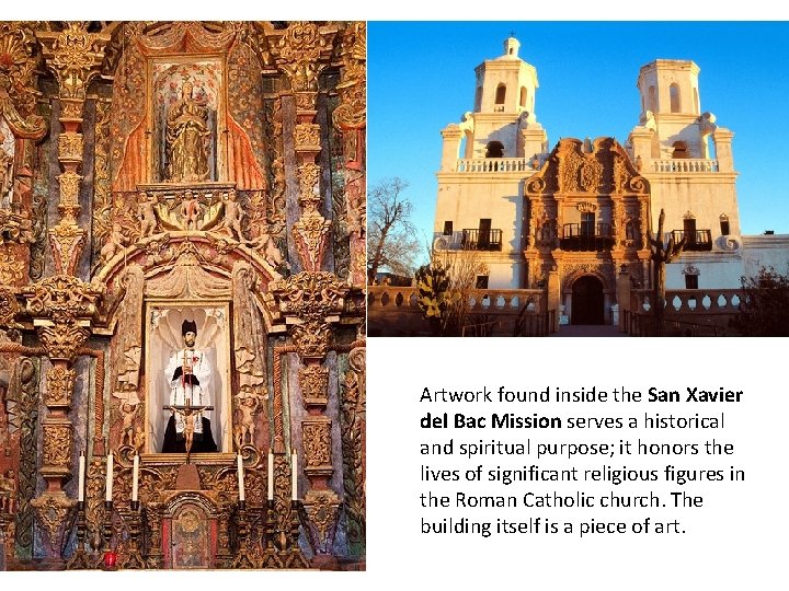 Artwork found inside the San Xavier del Bac Mission serves a historical and spiritual